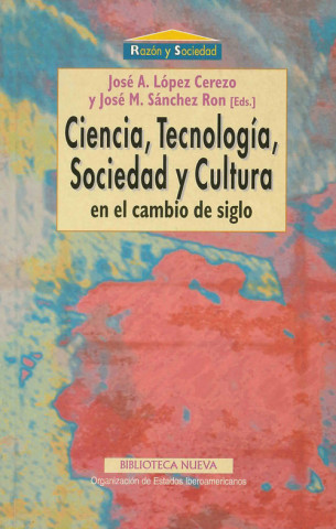 Könyv Ciencia, tecnología, sociedad y cultura en el cambio de siglo 