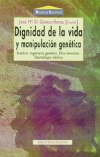 Könyv Dignidad de la vida y manipulación genética : bioética, ingeniería genética, ética feminista, deontología médica José María García Gómez-Heras