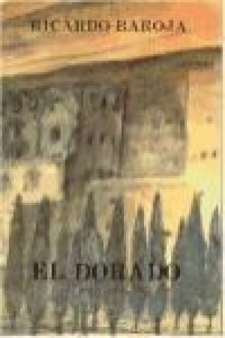 Kniha El dorado Ricardo Baroja