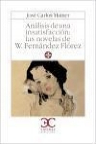Kniha Análisis de una insatisfacción : las novelas de W. Fernández Flórez José Carlos Mainer Baqué