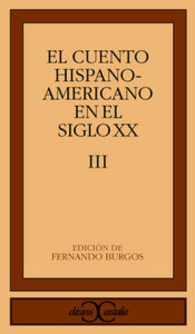 Kniha El cuento hispanoamericano en el siglo XX, III . 