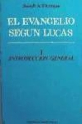 Könyv Evangelio según Lucas, el. T. 1 : Introducción general Joseph A. Fitzmyer