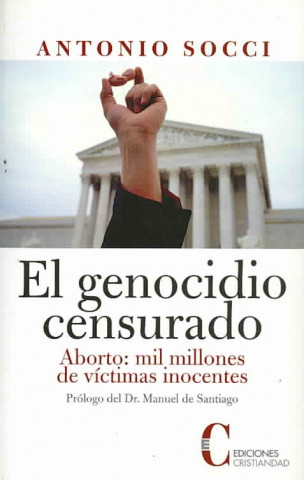 Carte El genocidio censurado : aborto, mil millones de víctimas inocentes Antonio Socci