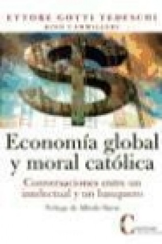 Książka Economía global y moral católica : conversaciones entre un intelectual y un banquero Rino Cammilleri