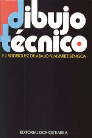 Könyv Dibujo técnico F. Javier Rodríguez de Abajo