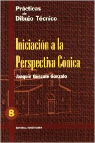 Kniha Prácticas de dibujo, n. 8 : iniciación a la perspectiva cónica Joaquín Gonzalo Gonzalo