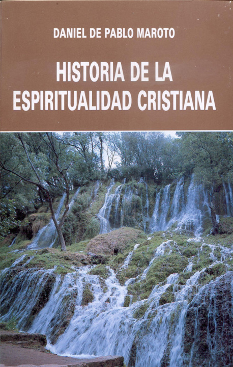 Книга Historia de la espiritualidad cristiana Daniel de Pablo Maroto