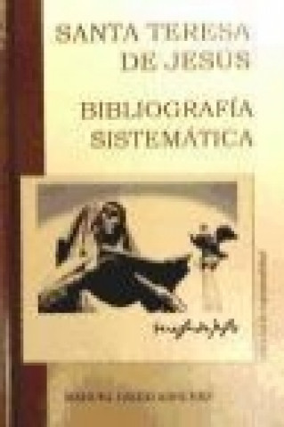 Kniha Bibliografía sistemática de Santa Teresa de Jesús Manuel Diego Sánchez