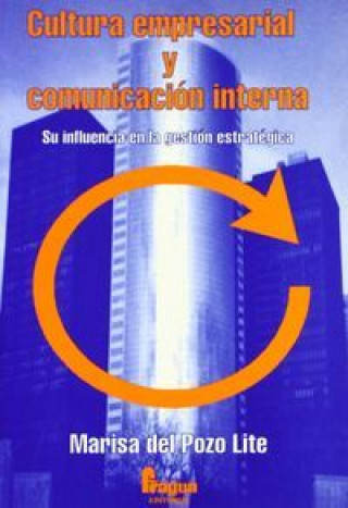 Книга Cultura empresarial y comunicación interna : su influencia en la gestión estratégica Marisa del Pozo Lite