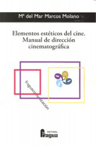 Livre Elementos estéticos del cine : manual de dirección cinematográfica María del Mar Marcos Molano