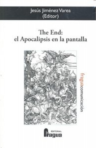 Knjiga The end : el Apocalipsis en la pantalla 