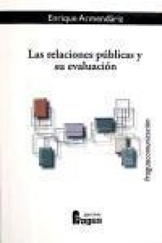 Livre Las relaciones públicas y su evaluación Enrique Armendáriz