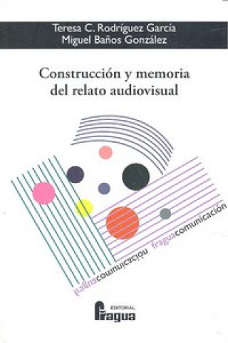 Knjiga Construcción y memoria del relato audiovisual RODRIGUEZ GARCIA
