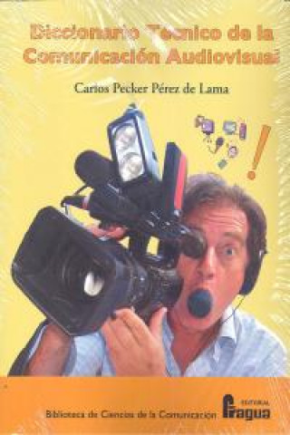 Livre Diccionario técnico de la comunicación audiovisual Carlos Pecker Pérez de Lama