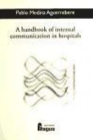 Książka A handbook of internal communication in hospitals Pablo Medina Aguerrebere