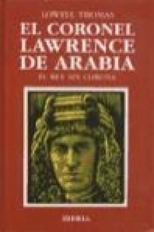 Kniha El Coronel Lawrence de Arabia Lowell Thomas