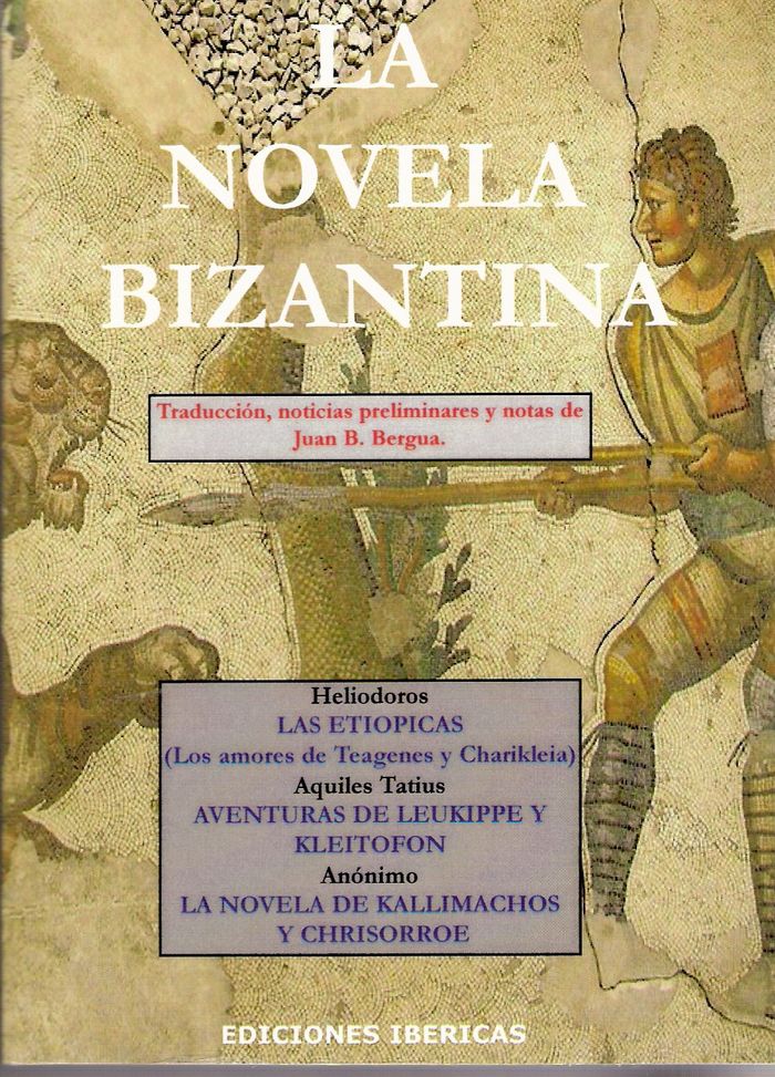 Libro La novela bizantina Aquiles Tatius Heliodoros