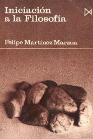 Kniha Iniciación a la filosofía Felipe Martínez Marzoa