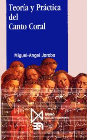 Книга Teoría y práctica del canto coral Miguel Angel Jaraba Sánchez