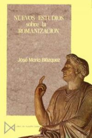 Könyv Nuevos estudios sobre la romanización J. M. Blázquez