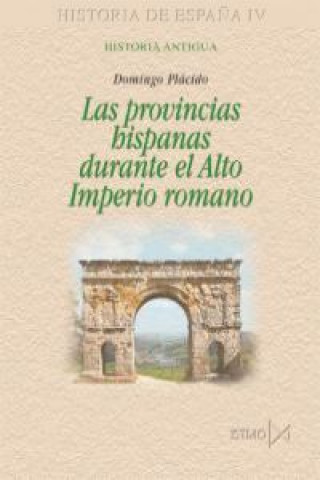 Kniha Las provincias hispanas durante el Alto Imperio Romano Domingo Plácido