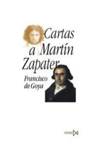 Könyv Cartas a Martín Zapater Francisco de Goya