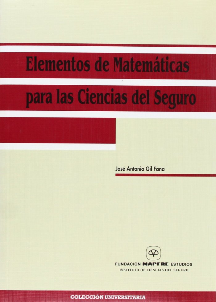 Könyv Elementos de matemáticas para las ciencias del seguro José Antonio Gil Fana