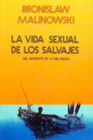 Książka La vida sexual de los salvajes del nordeste de la Melanesia Bronislaw Malinowski