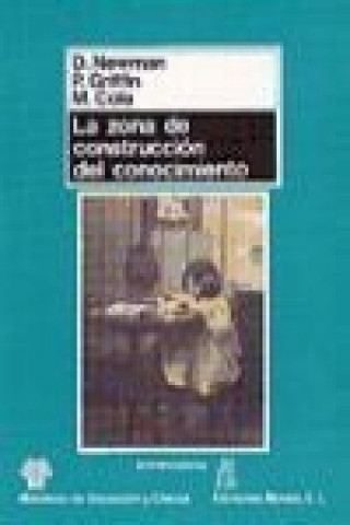 Kniha La zona de construcción del conocimiento : trabajando por un cambio cognitivo en educación M. Cole