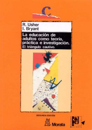 Kniha La educación de adultos como teoría, práctica e investigación : el triángulo cautivo I. Bryant