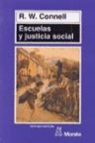 Книга Escuelas y justicia social R. W. . . . [et al. ] Connell