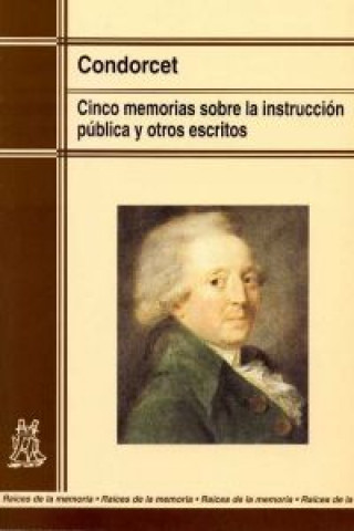 Kniha Cinco memorias sobre la instrucción pública y otros escritos Jean-Antoine-Nicolas de Caritat Condorcet