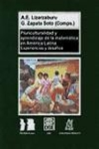 Könyv Pluriculturalidad y aprendizaje de la matemática en América Latina Alfonso E. Lizarzaburu