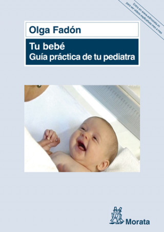 Carte Tu bebé : guía práctica de tu pediatra Olga Fadón Pérez