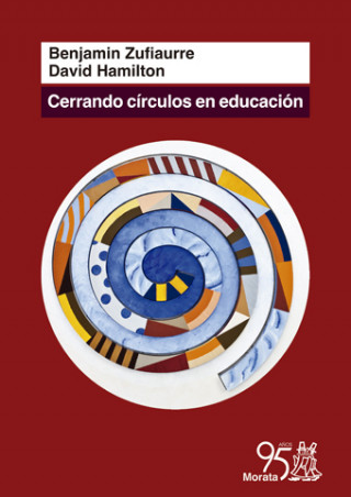 Libro Cerrando círculos en educación Benjamín Zufiaurre Goikoetxea