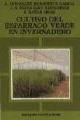 Knjiga Cultivo del espárrago verde en invernadero 