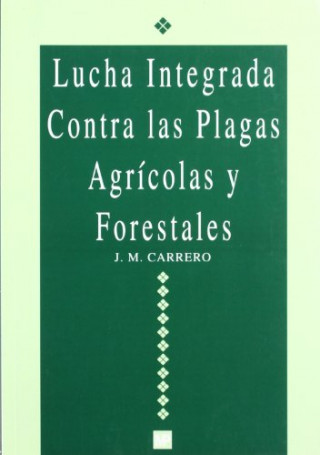 Kniha Lucha integrada contra las plagas agrícolas y forestales José María Carrero