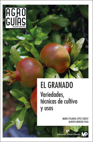 Carte El granado. Variedades, técnicas de cultivo y usos 