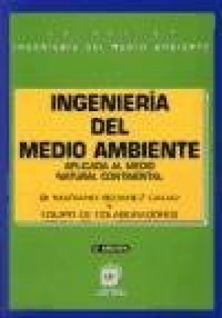 Książka Ingeniería del medio ambiente aplicada al medio natural continental Mariano Seoánez Calvo