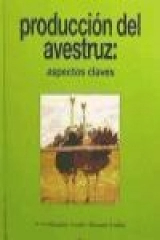 Książka Producción del avestruz : aspectos clave 