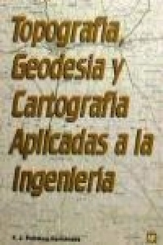 Könyv Topografía, cartografía y geodesía Francisco Javier Polidura Fernández