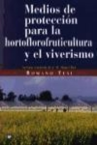 Book Medios de protección para la hortoflorofruticultura y el viverismo Romano Tesi