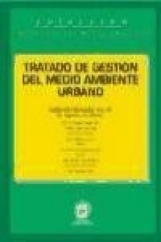 Kniha Tratado de gestión del medio ambiente urbano Mariano Seoánez Calvo
