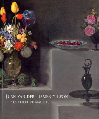 Книга Juan Van der Hamen y León y la Corte de Madrid 