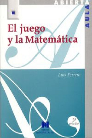 Carte El juego y la matemática Luis . . . [et al. ] Ferrero de Pablo
