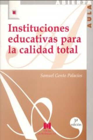 Carte Instituciones educativas para la calidad total : (configuración de un modelo organizativo) Samuel Gento Palacios