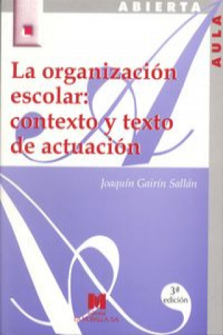 Książka La organización escolar : contexto y texto de actuación Joaquín . . . [et al. ] Gairín Sallán