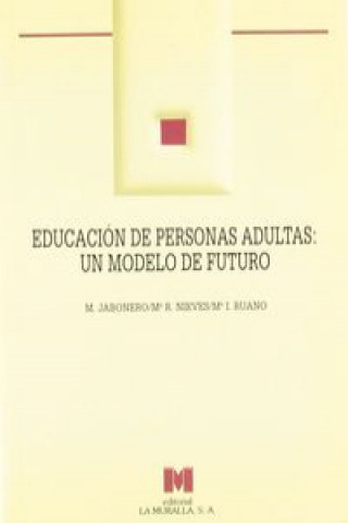 Kniha Educación de personas adultas : un modelo de futuro Mariano . . . [et al. ] Jabonero Blanco