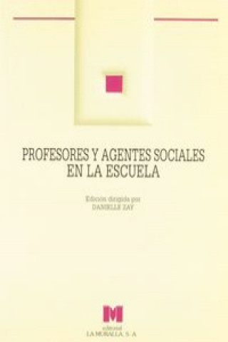 Книга Profesores y agentes sociales en la escuela Danielle . . . [et al. ] Zay