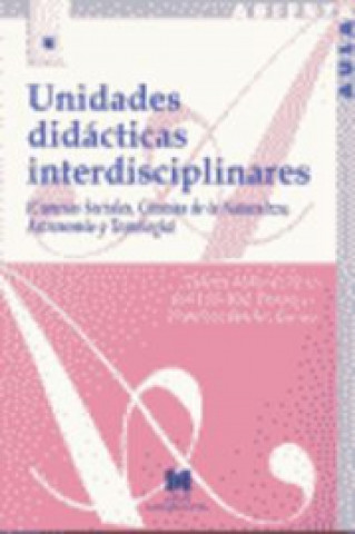 Book Unidades didácticas interdisciplinares : (ciencias sociales, ciencias de la naturaleza, astronomía y tecnología) Dolores Avilés de Torres